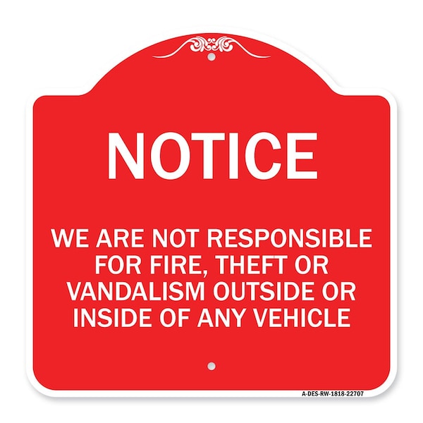 Signmission We Are Not Responsible for Fire Theft or Vandalism Outside or Inside of ANY Vehicle, RW-1818-22707 A-DES-RW-1818-22707 - main